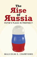 The Rise of Russia: Putin's Place in Prophecy - Crawford, Malcolm E