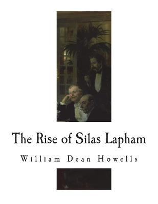 The Rise of Silas Lapham - Howells, William Dean