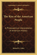 The Rise of the American People: A Philosophical Interpretation of American History