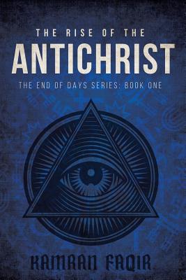 The Rise Of The Antichrist: The End Of Days Series: Book One - Faqir, Kamran