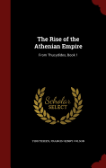 The Rise of the Athenian Empire: From Thucydides, Book 1