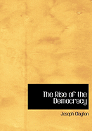 The Rise of the Democracy - Clayton, Joseph