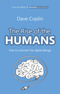 The Rise of the Humans: How to outsmart the digital deluge
