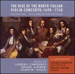 The Rise of the North Italian Violin Concerto: 1690-1740, Vol. 1 - The Dawn of the Virtuoso