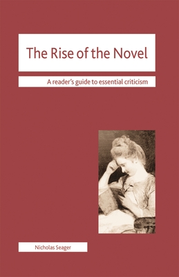 The Rise of the Novel - Seager, Nicholas