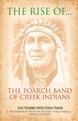 The Rise of the Poarch Band of Creek Indians - Vickery, Lou