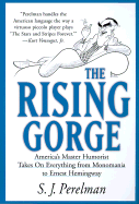 The Rising Gorge: America's Master Humorist Takes on Everything from Monomania to Ernest Hemingway - Perelman, S J