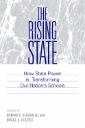 The Rising State: How State Power Is Transforming Our Nation's Schools