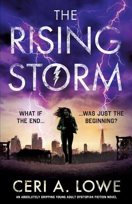 The Rising Storm: An absolutely gripping young adult dystopian fiction novel - Lowe, Ceri a