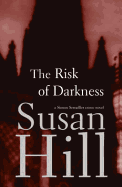 The Risk of Darkness: A Simon Serrailler Crime Novel