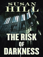 The Risk of Darkness: A Simon Serrailler Mystery