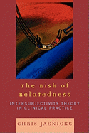 The Risk of Relatedness: Intersubjectivity Theory in Clinical Practice