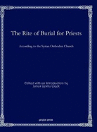 The Rite of Burial for Priests: According to the Syrian Orthodox Church