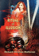 The Ritual of Illusion - Matheson, Richard Christian