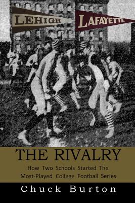 The Rivalry: How Two Schools Started the Most Played College Football Series - Depaul, Kim (Editor), and Burton, Chuck