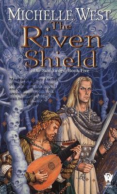 The Riven Shield - West, Michelle