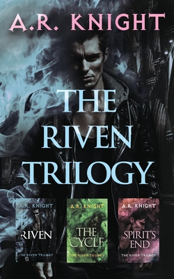 The Riven Trilogy - Knight, A R