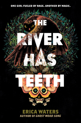 The River Has Teeth - Waters, Erica