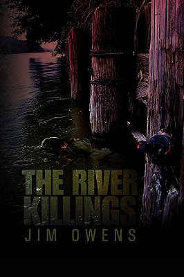 The River Killings - Owens, Jim, Dean