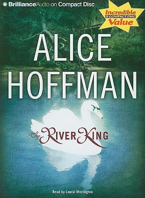 The River King - Hoffman, Alice, and Merlington, Laural (Read by)