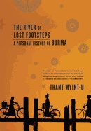 The River of Lost Footsteps: A Personal History of Burma