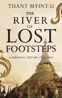 The River of Lost Footsteps - Myint-U, Thant