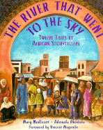 The River That Went to the Sky: Twelve Tales by African Storytellers