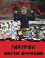 The River Wye: Source to Sea: Adventure Journal
