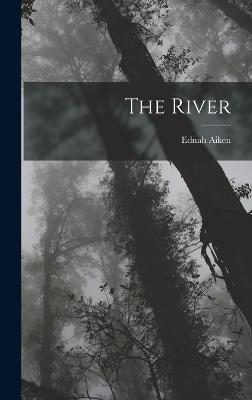 The River - Aiken, Ednah