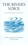 The River's Voice: An Anthology of Poetry - Common Ground, and Clifford, Susan (Editor), and King, Angela (Editor)