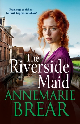 The Riverside Maid: The BRAND NEW instalment in the heartfelt saga series from AnneMarie Brear for 2025 - AnneMarie Brear