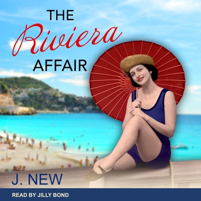 The Riviera Affair - Bond, Jilly (Read by), and New, J