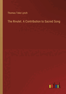 The Rivulet. A Contribution to Sacred Song