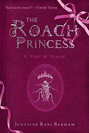 The Roach Princess: Healing with the Holy Spirit