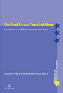 The Road Europe Travelled Along: The Evolution of the EEC/EU Institutions and Policies - Bussire, Eric (Series edited by), and Dumoulin, Michel (Series edited by), and Varsori, Antonio (Series edited by)