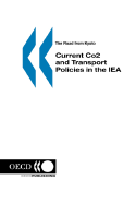 The Road from Kyoto: Current Cob2s and Transport Policies in the Iea