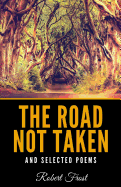 The Road Not Taken and Selected Poems