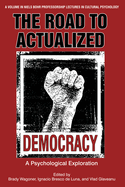 The Road to Actualized Democracy: Psychological Exploration