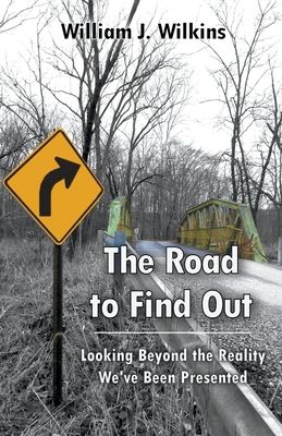 The Road To Find Out - Wilkins, William J