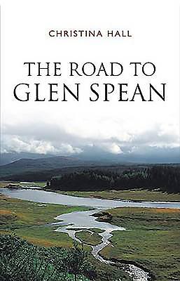 The Road to Glen Spean - Hall, Christina