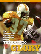 The Road to Glory: The Tennessee Vol's Unforgettable Championship Season