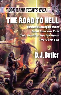 The Road to Hell: Rock Band Fights Evil Vols. 4-6 - Butler, D J