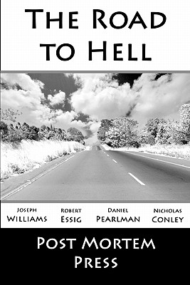 The Road to Hell - Press, Post Mortem, and Williams, Joseph, and Essig, Robert