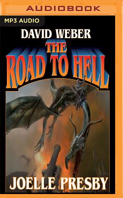 The Road to Hell - Weber, David, and Presby, Joelle, and Boyett, Mark (Read by)