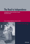 The Road to Independence: Leaving Home in Western and Eastern Societies, 16th-20th Centuries - Lee, James Z. (Editor), and Oris, Michel (Editor), and Poppel, Frans van (Editor)