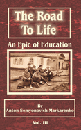 The road to life : an epic of education