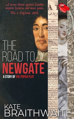 The Road to Newgate - Braithwaite, Kate