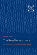 The Road to Normalcy: The Presidential Campaign and Election of 1920