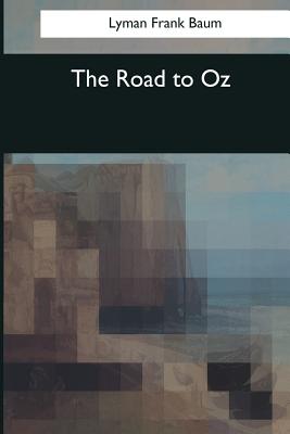 The Road to Oz - Baum, Lyman Frank