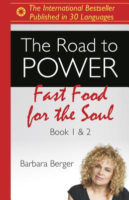 The Road to Power: Fast Food for the Soul (Books 1 & 2) - Berger, Barbara